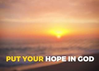 Put your hope in God